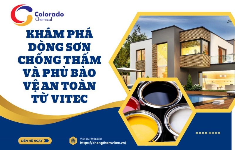 Khám phá dòng sơn chống thấm và phủ bảo vệ an toàn từ VITEC